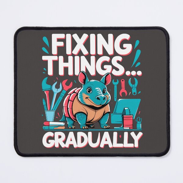 Item preview, Fixing Things Gradually Armadillo Business humor Design designed and sold by FoxyJags.