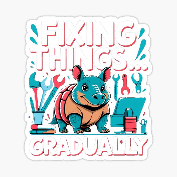 Item preview, Fixing Things Gradually Armadillo Business humor Design designed and sold by FoxyJags.