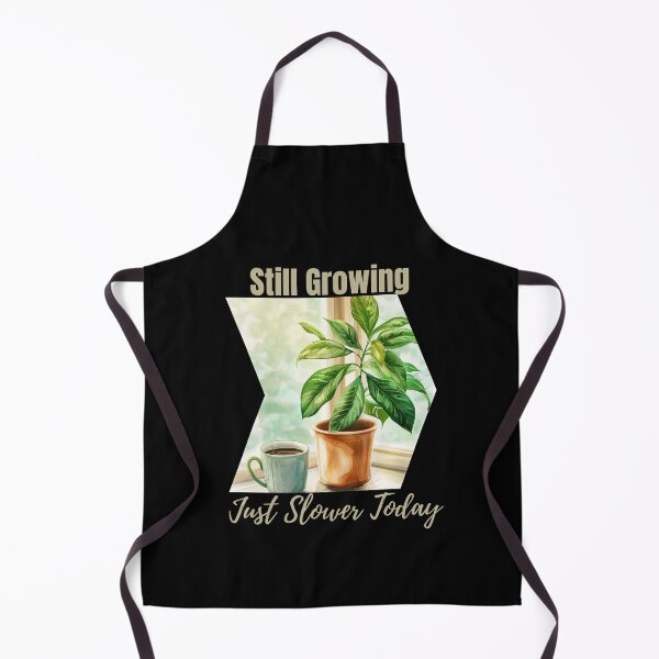 Item preview, Still Growing Just Slower Today – Gentle Botanical Encouragement designed and sold by Ela-graphicwiz.