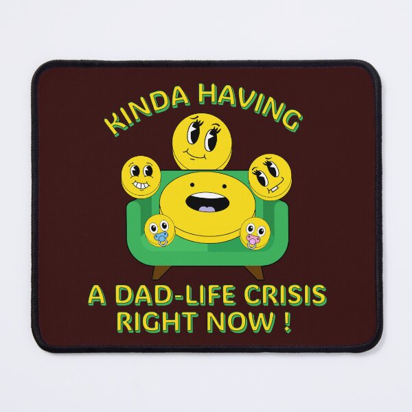 Item preview, KINDA HAVING A DAD-LIFE CRISIS RIGHT NOW ! designed and sold by FREEKNSTEIN.