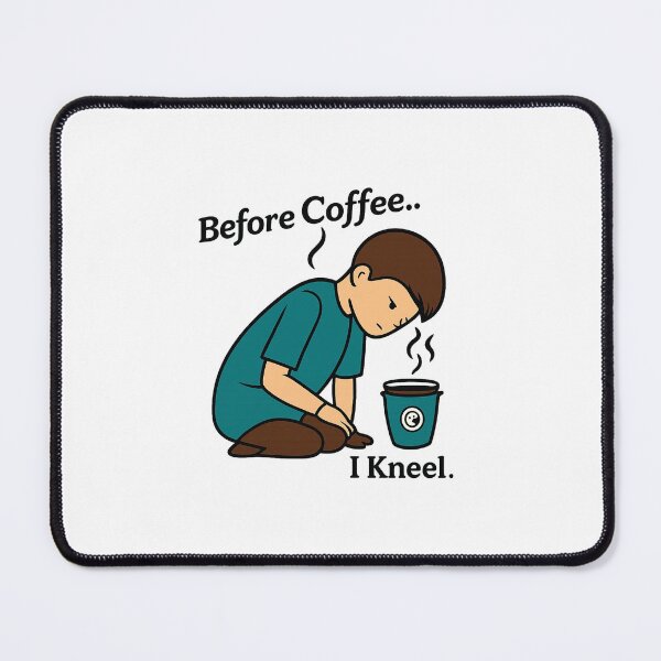 Item preview, Before Coffee, I Kneel designed and sold by Uglyandcute.