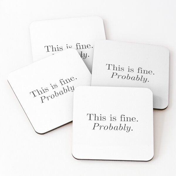 Item preview, This is fine. Probably. designed and sold by Sorry Not Studying.