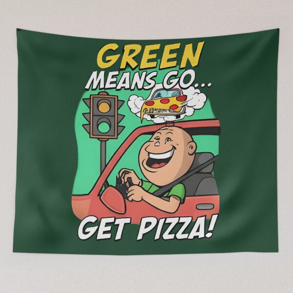 Item preview, Funny Traffic Light Green Means GO... Get Pizza designed and sold by Uglyandcute.
