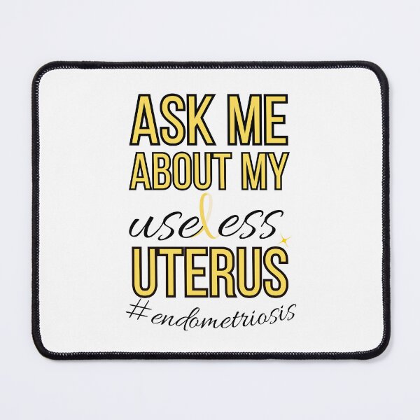Item preview, Ask Me About My Useless Uterus - Endometriosis Awareness designed and sold by DesignsWithMel.