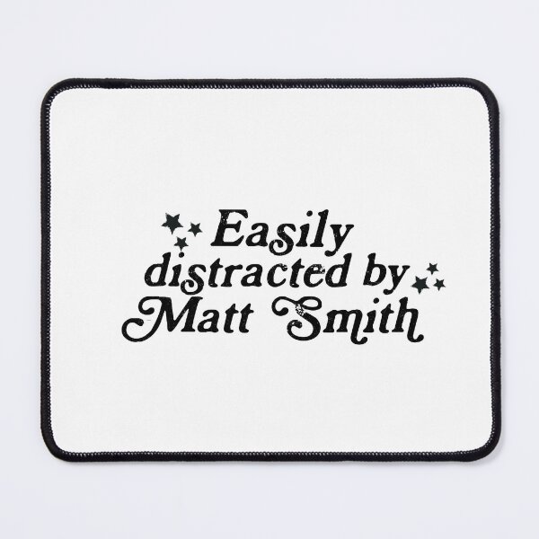 Item preview, Matt Smith Easily distracted by designed and sold by baranskini.