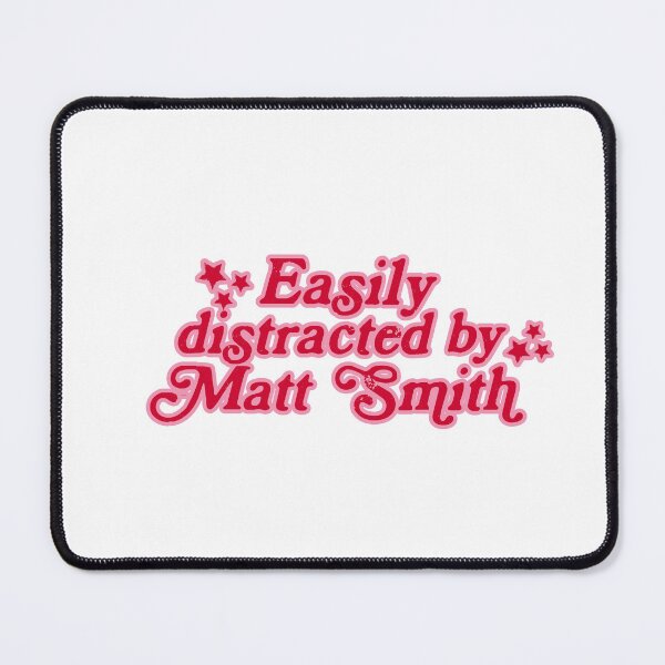 Item preview, Matt Smith Easily distracted by designed and sold by baranskini.