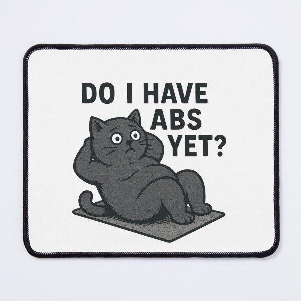 Item preview, Do I Have Abs Yet? – Funny Gym Cat Design designed and sold by Gniesss.