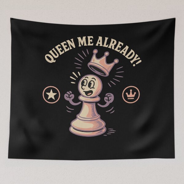 Item preview, Queen Me Already Chess Player Funny Chess designed and sold by LuminOrb.