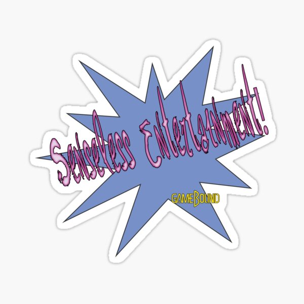 Senseless Entertainment! Sticker