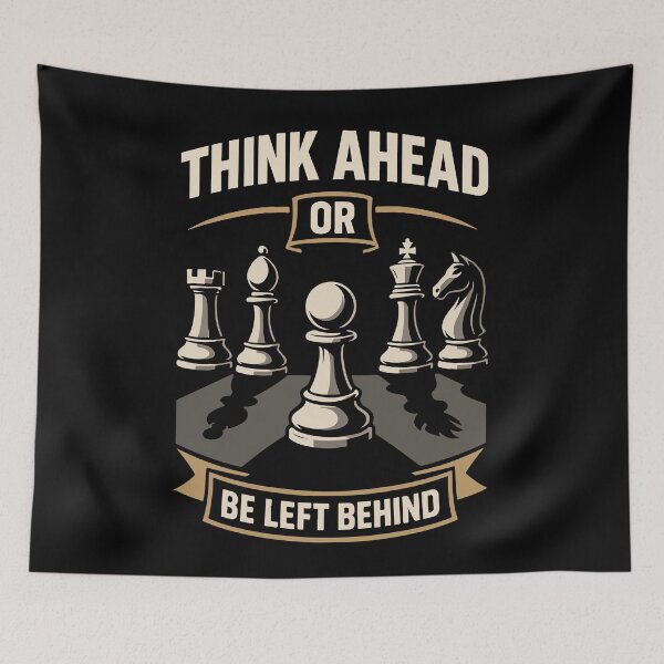 Item preview, Think Ahead Or Be Left Behind Chess Player designed and sold by LuminOrb.