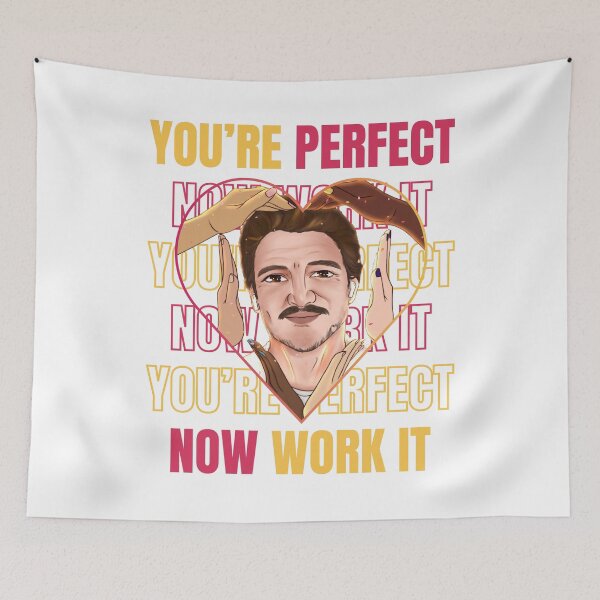 Item preview, Pedro Pascal Fan Art | You're Perfect Now Work It | The Last of Us | Star Wars | The Mandalorian designed and sold by teshiiexart.