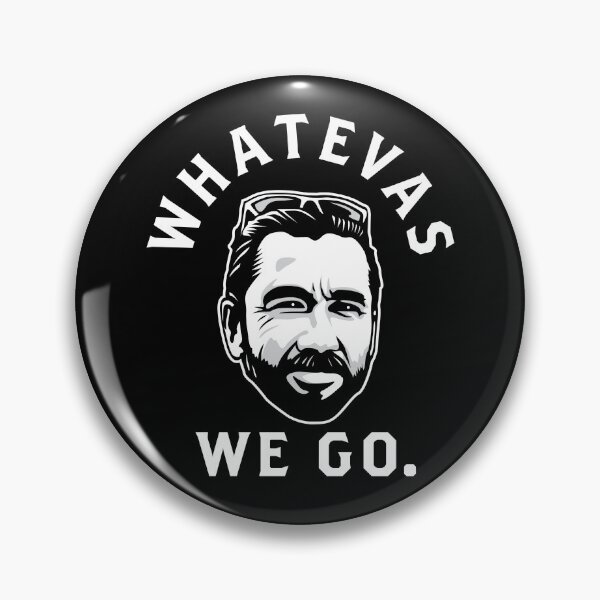 Item preview, Whatevas. We go. designed and sold by Tenacious Designs.