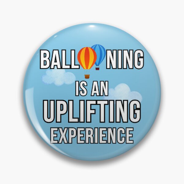 Item preview, Ballooning is an Uplifting Experience. designed and sold by MPC-Mince-Pies.