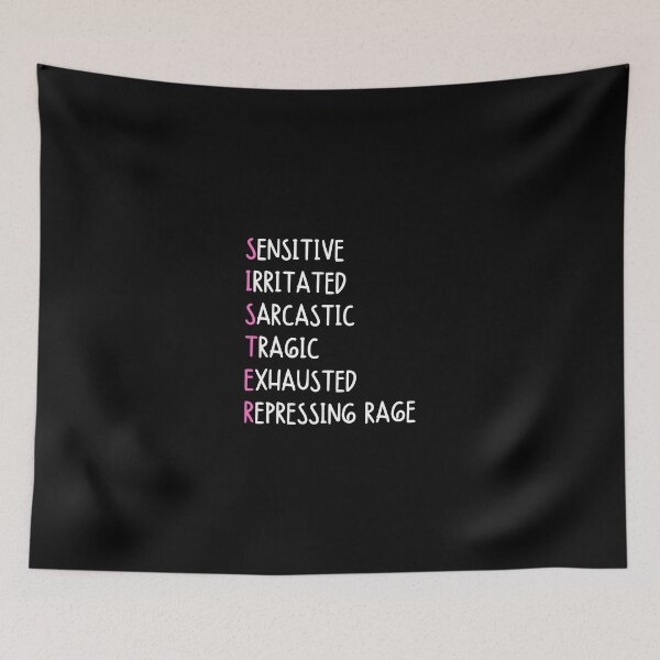 Item preview, SISTER: Sensitive, irritated, sarcastic, tragic, exhausted, repressing rage - Funny sister quotes designed and sold by mimiscreativity.