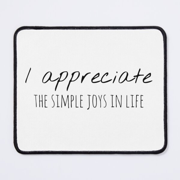 Item preview, I Appreciate the Simple Joys in Life – Affirmation – Mindful Gratitude Typography Design designed and sold by Camila  Ardila.