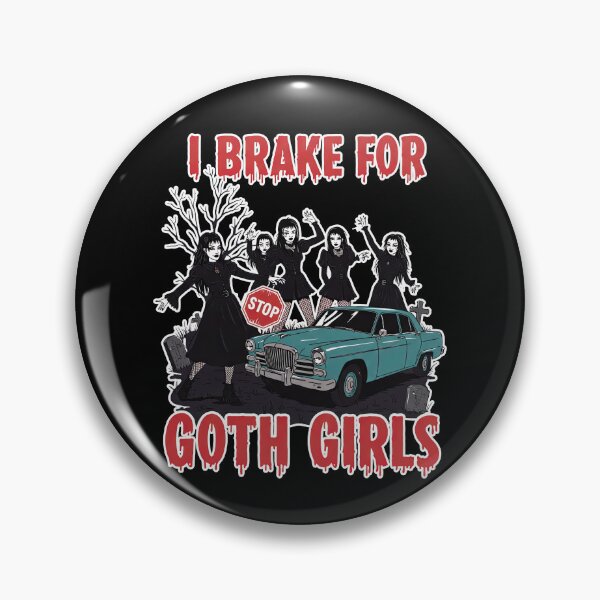 Item preview,  I Brake for Goth Girls Funny designed and sold by TeeARTHY.