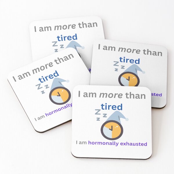 Item preview, I Am More Than Tired, I Am Hormonally Exhausted - Menopause Humor  designed and sold by LawrenceDesigns.