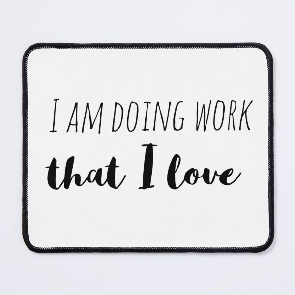 Item preview, I Am Doing Work That I Love – Affirmation – Passion and Purpose Typography Design designed and sold by Camila Ardila.