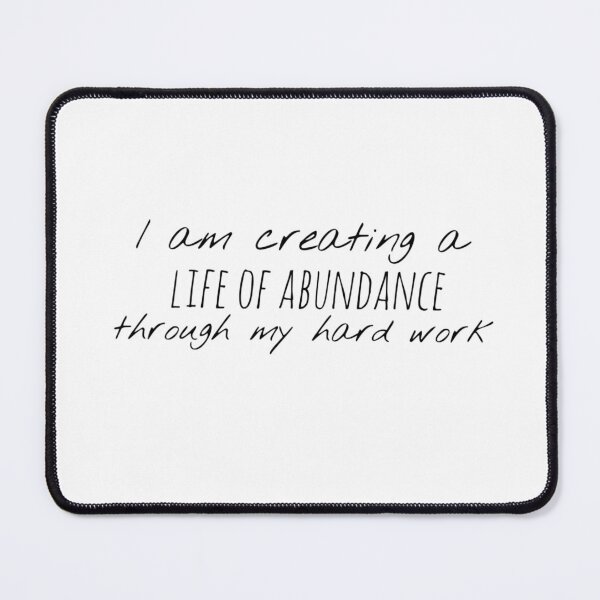 Item preview, I Am Creating a Life of Abundance Through My Hard Work – Affirmation – Abundance Mindset Design designed and sold by Camila Ardila.