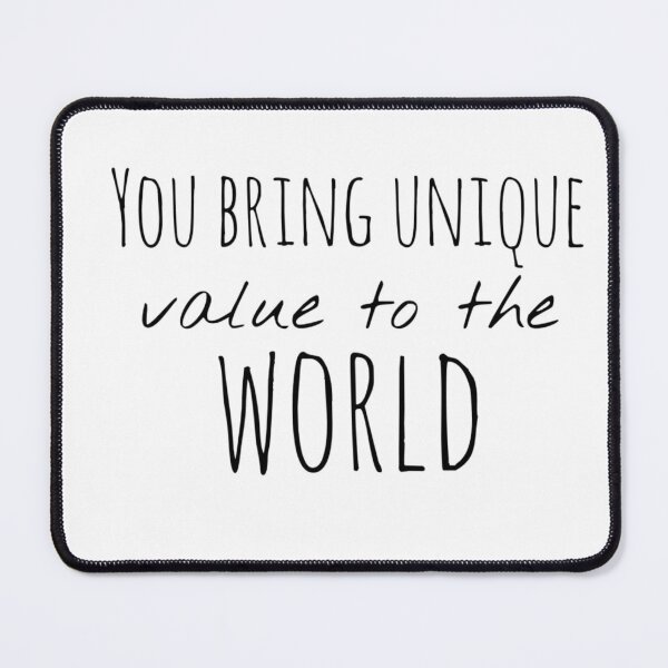 Item preview, You Bring Unique Value to the World – Affirmation – Celebrate Individuality Design designed and sold by Camila  Ardila.