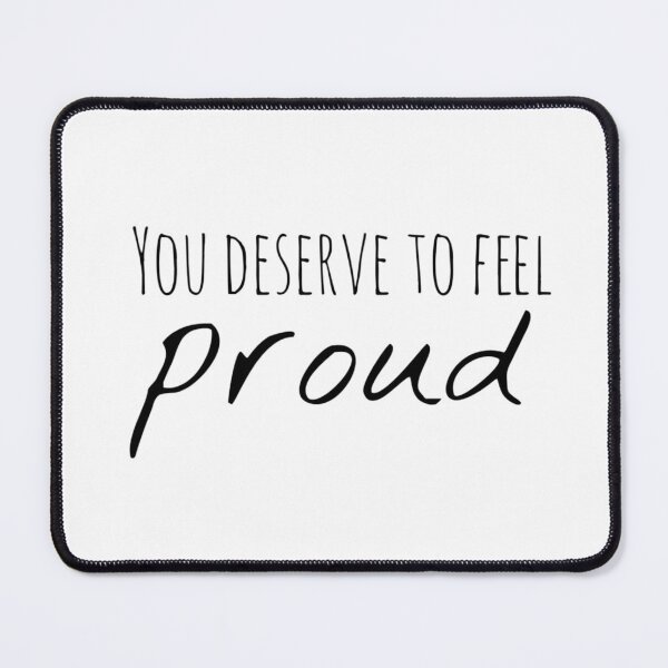 Item preview, You Deserve to Feel Proud – Affirmation – Self-Acceptance Typography Design designed and sold by Camila  Ardila.