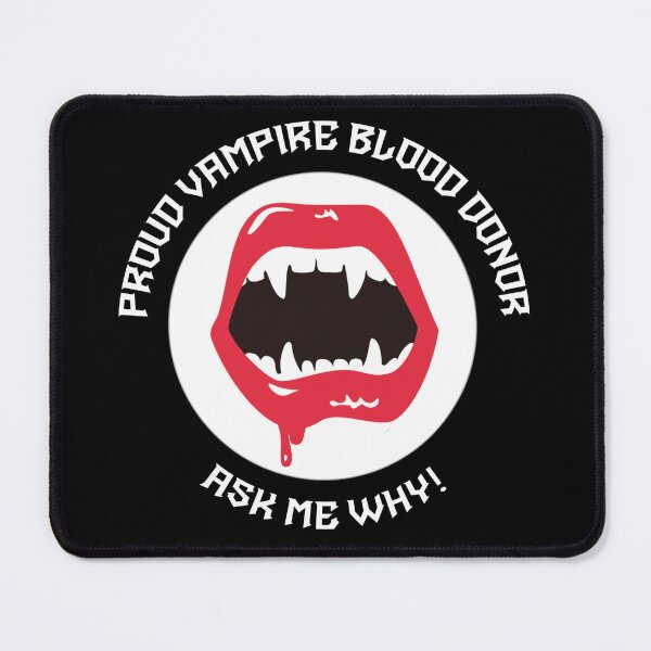 Item preview, PROUD VAMPIRE BLOOD DONOR / ASK ME WHY! designed and sold by birdgoatman.