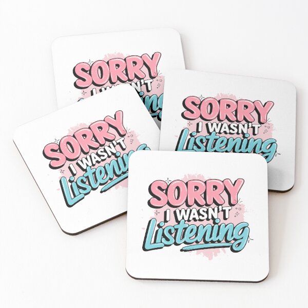 Item preview, Sorry I wasn’t listening sarcastic humor design designed and sold by CleanDecor.