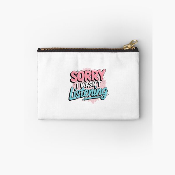 Item preview, Sorry I wasn’t listening sarcastic humor design designed and sold by CleanDecor.
