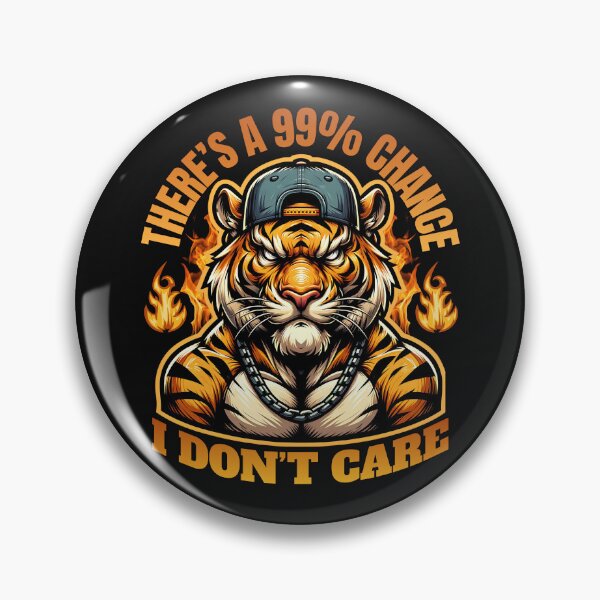 Item preview, There’s A 99% Chance I Don’t Care designed and sold by Belarte.shop.