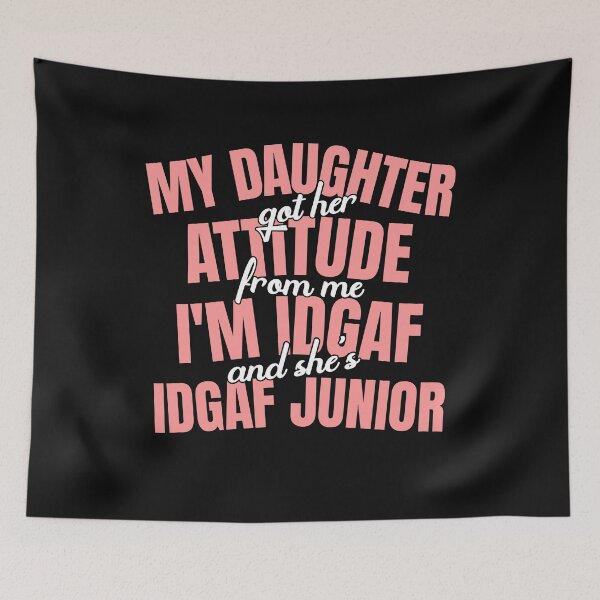 Item preview, My Daughter Got Her Attitude designed and sold by Belarte.shop.