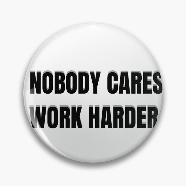 Item preview, Nobody Cares designed and sold by NoRestDesigns.