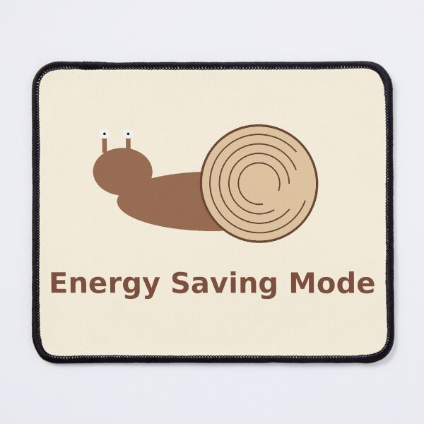 Item preview, Energy Saving Mode Activated – Lazy Snail Life designed and sold by LevelUpLab.