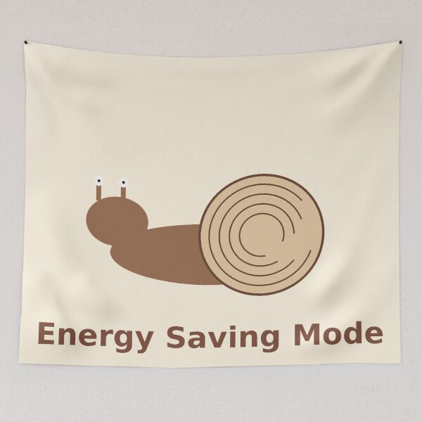 Item preview, Energy Saving Mode Activated – Lazy Snail Life designed and sold by LevelUpLab.
