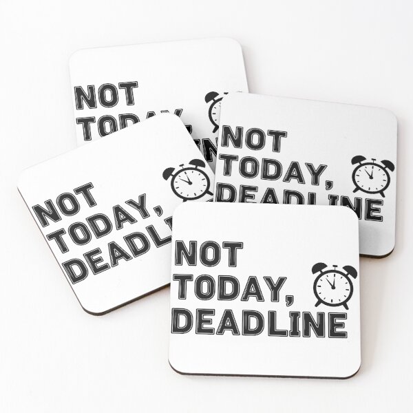 Item preview, Not Today Deadline | Funny Procrastination Quote for Work, School & Life designed and sold by Teetreasure2.