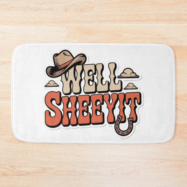 Item preview, WELL SHEEYIT - Funny Cowboy Southern Slang Design designed and sold by ByBryteG.