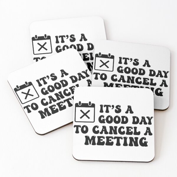 Item preview, It’s a Good Day to Cancel a Meeting – Funny Work Quote Design designed and sold by Teetreasure2.