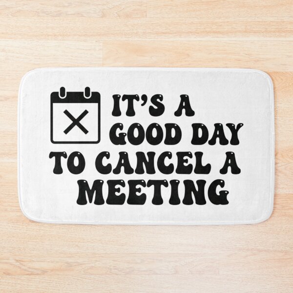 Item preview, It’s a Good Day to Cancel a Meeting – Funny Work Quote Design designed and sold by Teetreasure2.