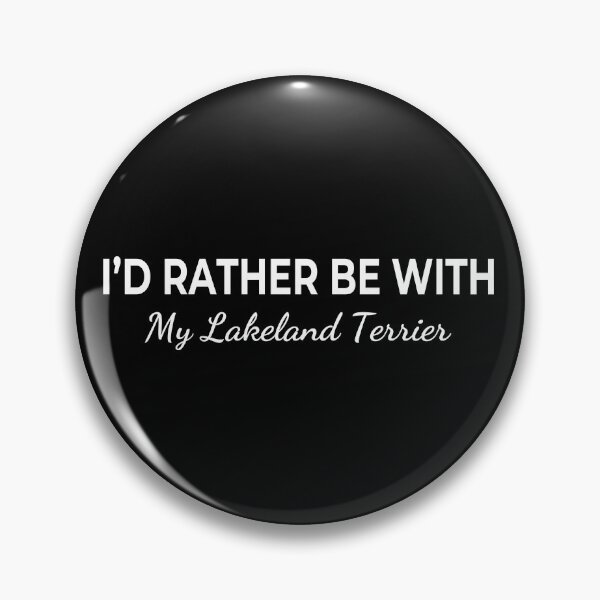 Item preview, I’d Rather Be With My Lakeland Terrier– Cute Dog Lover designed and sold by The Real Life Symphony.