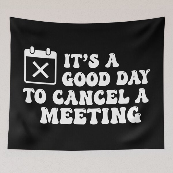 Item preview, It’s a Good Day to Cancel a Meeting – Funny Work Quote Design designed and sold by Teetreasure2.