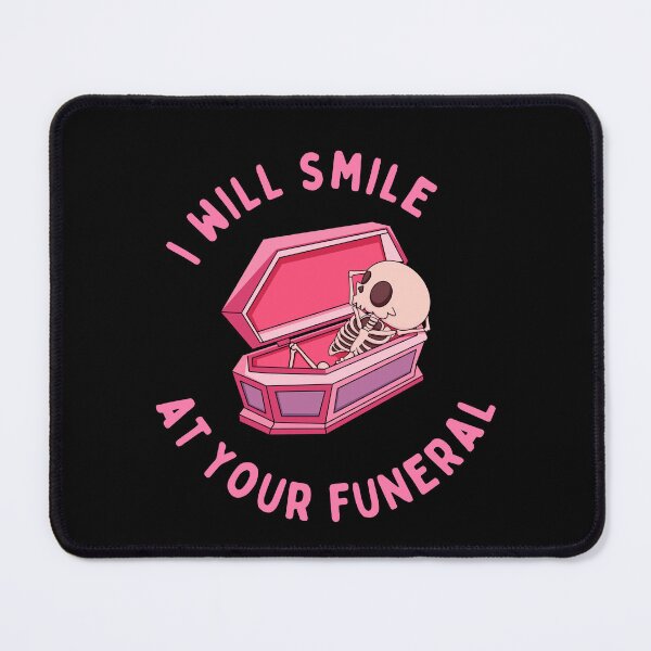 Item preview, I Will Smile at Your Funeral designed and sold by homochaotic.