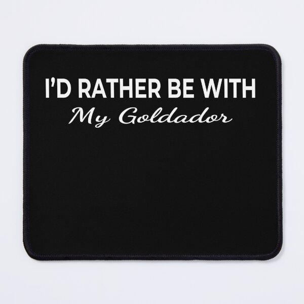 Item preview, I’d Rather Be With My Goldador – Cute Dog Lover designed and sold by The Real Life Symphony.