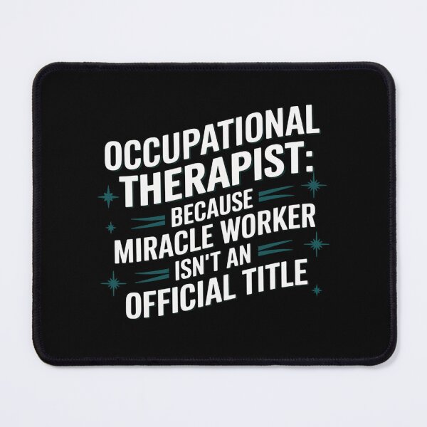 Item preview, Occupational Therapist: Because Miracle Worker Isn't An Official Title designed and sold by theartfulaspie.