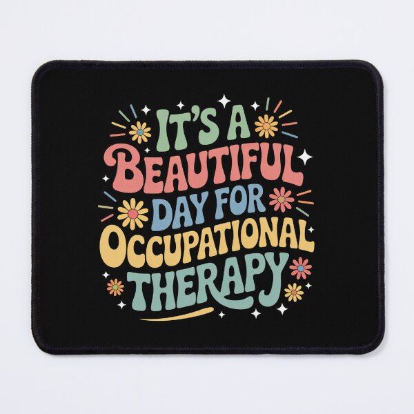 Item preview, It's A Beautiful Day For Occupational Therapy designed and sold by theartfulaspie.