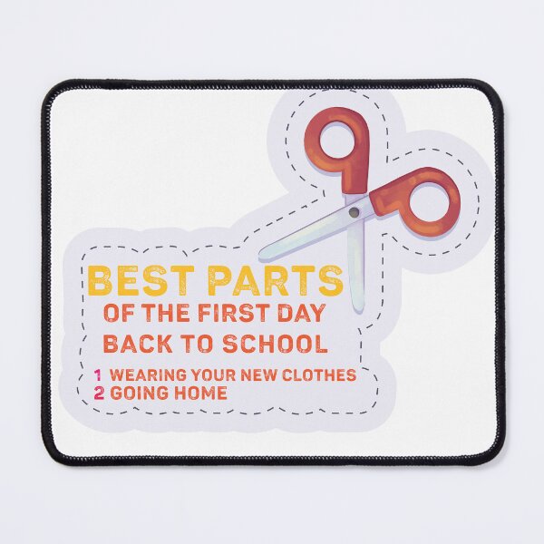 Item preview, Best Parts of the First Day Back to School designed and sold by johsef.