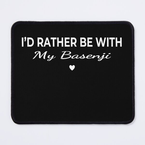 Item preview, I’d Rather Be With My Basenji – Cute Dog Lover designed and sold by The Real Life Symphony.