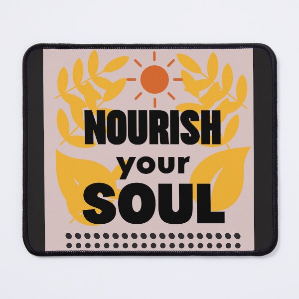 Item preview, NOURISH YOUR SOUL designed and sold by Pawprintgallary.
