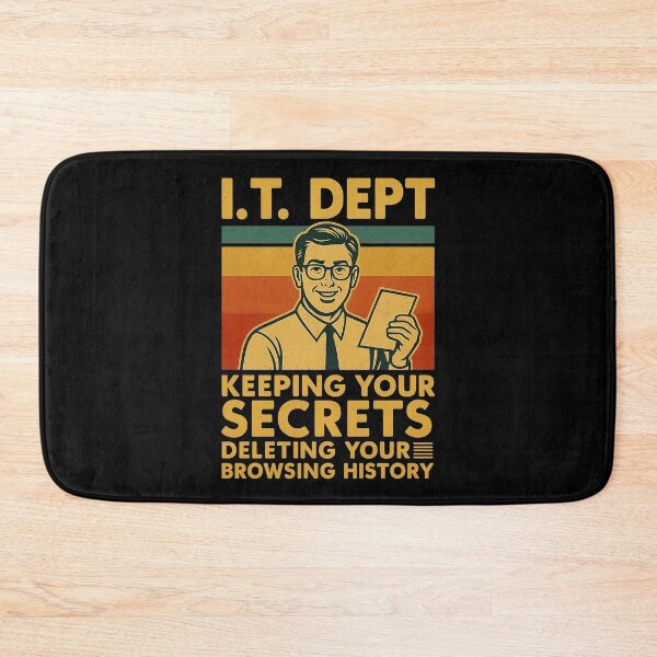 Item preview, IT Dept: Keeping Your Secrets, Deleting Your Browsing History designed and sold by Work Life Tees.