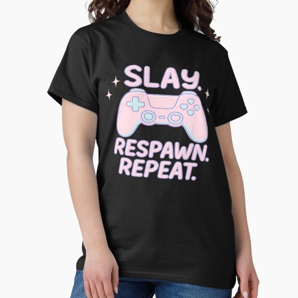 Item preview, slay respawn repeat. designed and sold by Designs-2-The-T.