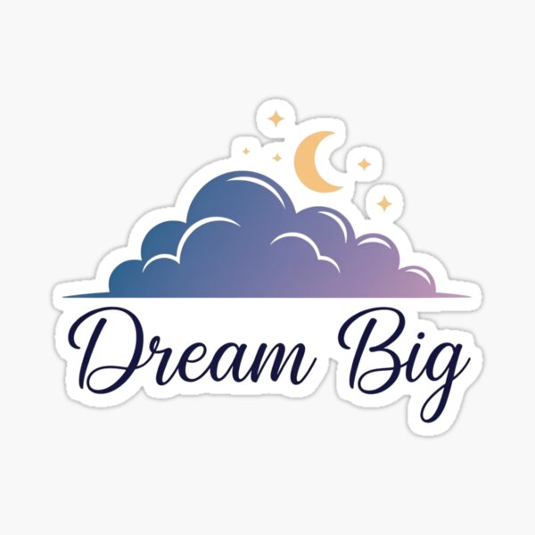 Item preview, Dream Big designed and sold by Kipla33.
