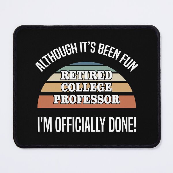 Item preview, Funny Retired College Professor designed and sold by thepixelgarden.